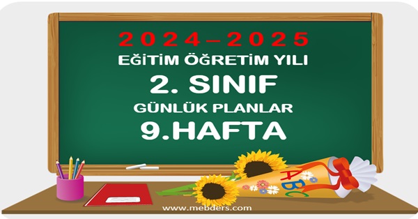 2024-2025 Eğitim Öğretim Yılı 2.Sınıf Günlük Planları 9.Hafta