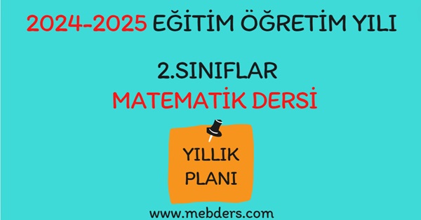 2024-2025 Eğitim Öğretim Yılı 2. Sınıf Matematik Dersi Yıllık Planı( Meb Yayınları)