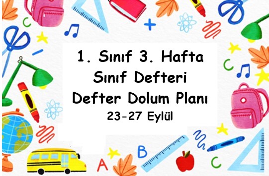 2024-2025 Eğitim Öğretim Yılı 1. Sınıf 3. Hafta (23- 27 Eylül ) Defter Dolum Planı (Türkçe İlke)