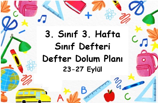 2024-2025 Eğitim Öğretim Yılı 3. Sınıf 3. Hafta (23- 27 Eylül ) Defter Dolum Planı (Türkçe İlke)