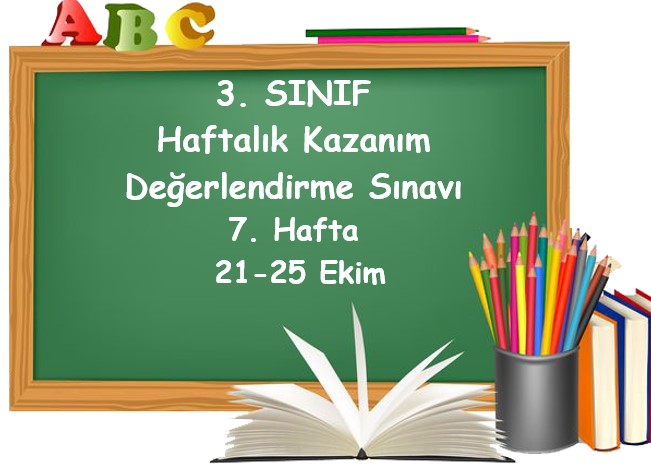 3. Sınıf Haftalık Kazanım Değerlendirme Testi 7. Hafta (21 - 25 Ekim)