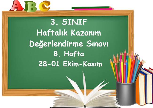 3. Sınıf Haftalık Kazanım Değerlendirme Testi 8. Hafta (28 - 01 Ekim-Kasım)