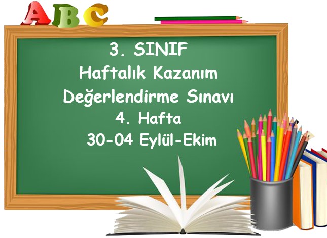 3. Sınıf Haftalık Kazanım Değerlendirme Testi 4. Hafta (30 - 04 Eylül-Ekim)