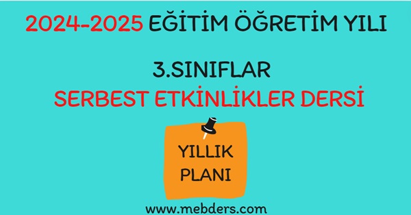 2024-2025 Eğitim Öğretim Yılı 3. Sınıf Serbest Etkinlikler Dersi Yıllık Planı (Geleneksel Oyunlu)