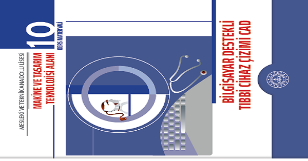10. Sınıf Bilgisayar Destekli Tıbbi Cihaz Çizimi Cad Ders Kitabı-MEB