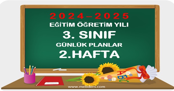 2024-2025 Eğitim Öğretim Yılı 3.Sınıf Günlük Planları 2.Hafta