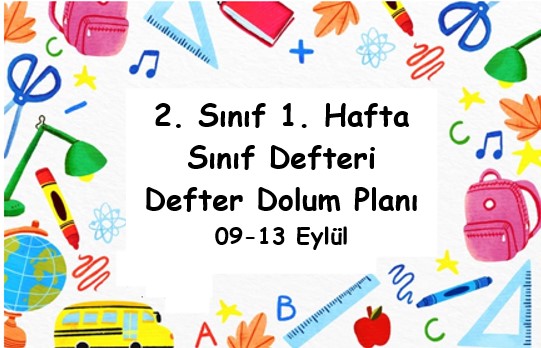 2024-2025 Eğitim Öğretim Yılı 2. Sınıf 1. Hafta (09- 13 Eylül ) Defter Dolum Planı (Türkçe İlke)