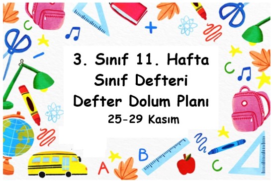 2024-2025 Eğitim Öğretim Yılı 3. Sınıf 11. Hafta (25- 29 Kasım ) Defter Dolum Planı (Türkçe İlke)