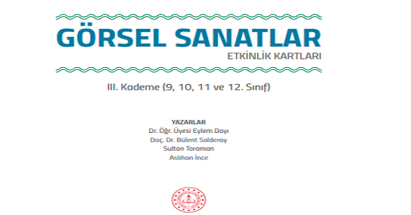 Görsel Sanatlar Etkinlik Kartları III. Kademe (9, 10, 11 Ve 12. Sınıflar) Öğretmen Kitabı-MEB