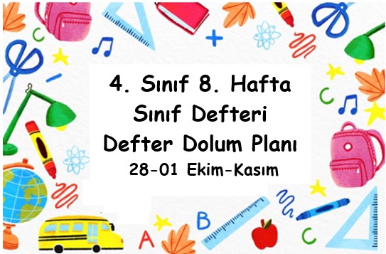 2024-2025 Eğitim Öğretim Yılı 4. Sınıf 8. Hafta (28- 01 Kasım ) Defter Dolum Planı (Türkçe Tuna)