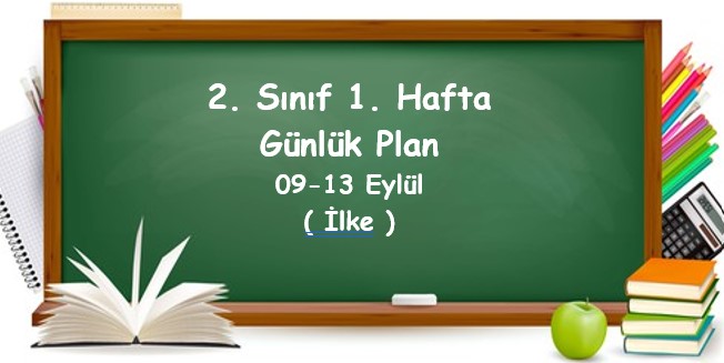 2024-2025 Eğitim Öğretim Yılı 2. Sınıf 1 Hafta Günlük Planlar (09 - 13 Eylül)