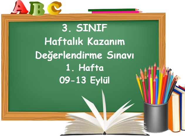 3. Sınıf Haftalık Kazanım Değerlendirme Testi 1. Hafta (09 - 13 Eylül)