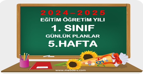 2024-2025 Eğitim Öğretim Yılı 1.Sınıf Günlük Planları 5.Hafta