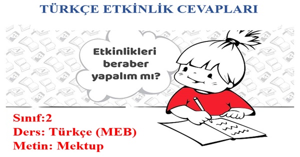 2.Sınıf Türkçe Meb Yayınları Mektup Metni Etkinlik Cevapları