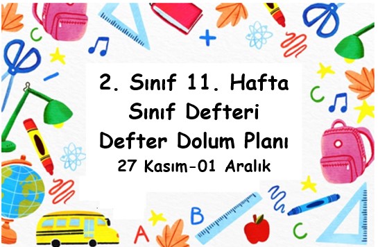 2023-2024 Eğitim Öğretim Yılı 2. Sınıf 11. Hafta (27 Kasım-01 Aralık ) Defter Dolum Planı (Türkçe Bilim Kül.)