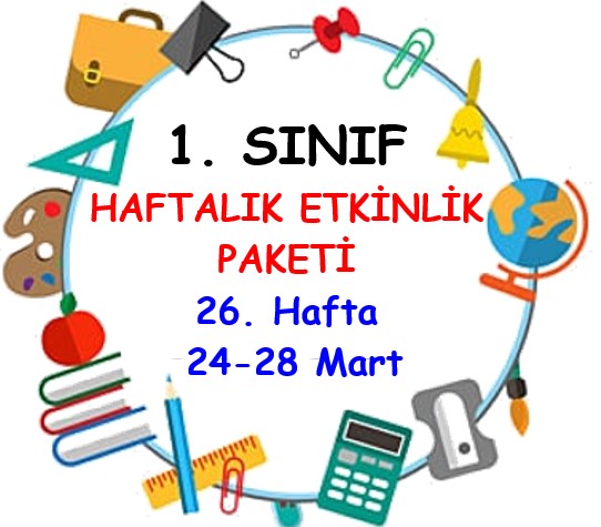 1. Sınıf 26. Hafta Etkinlik Paketi (24 - 28 Mart / 2025)