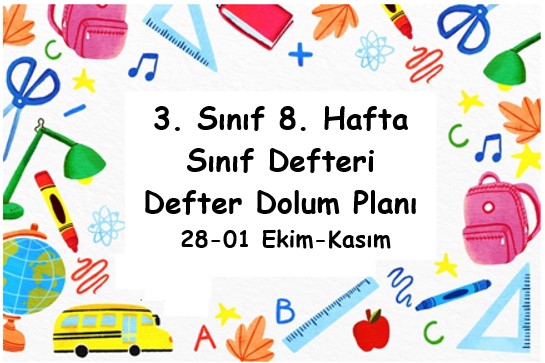 2024-2025 Eğitim Öğretim Yılı 3. Sınıf 8. Hafta (28- 01 Kasım ) Defter Dolum Planı (Türkçe İlke)