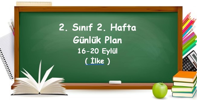 2024-2025 Eğitim Öğretim Yılı 2. Sınıf 2. Hafta Günlük Planlar (16 - 20 Eylül)