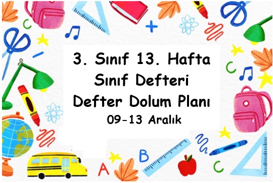 2024-2025 Eğitim Öğretim Yılı 3. Sınıf 13. Hafta (9- 13 Aralık ) Defter Dolum Planı (Türkçe İlke)