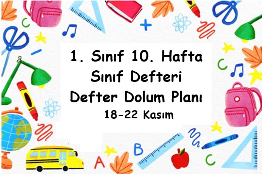 2024-2025 Eğitim Öğretim Yılı 1. Sınıf 10. Hafta (18- 22 Kasım ) Defter Dolum Planı (Türkçe MEB)