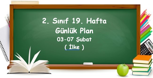 2024-2025 Eğitim Öğretim Yılı 2. Sınıf 19. Hafta Günlük Planlar (03 - 07 Şubat)