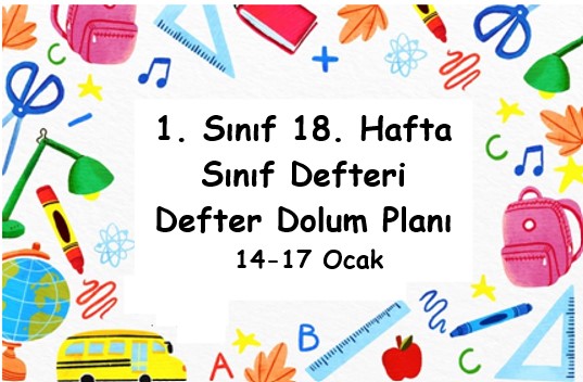 2024-2025 Eğitim Öğretim Yılı 1. Sınıf 18. Hafta (13- 17 Ocak ) Defter Dolum Planı (Türkçe MEB)