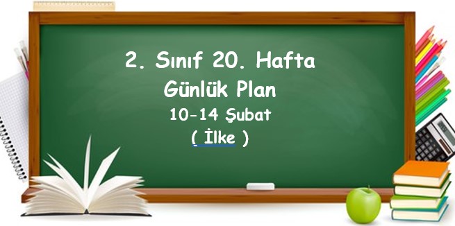 2024-2025 Eğitim Öğretim Yılı 2. Sınıf 20. Hafta Günlük Planlar (10 - 14 Şubat)