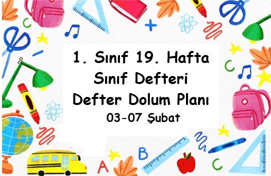 2024-2025 Eğitim Öğretim Yılı 1. Sınıf 19. Hafta (03- 07 Şubat ) Defter Dolum Planı (Türkçe MEB)