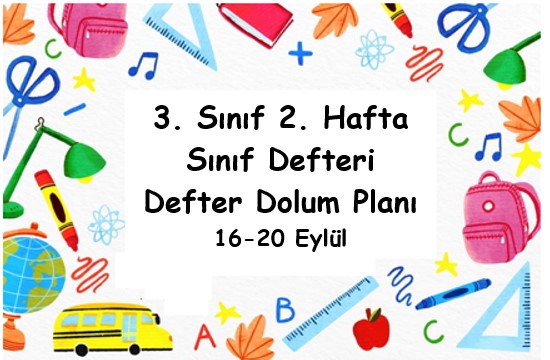 2024-2025 Eğitim Öğretim Yılı 3. Sınıf 2. Hafta (16- 20 Eylül ) Defter Dolum Planı (Türkçe İlke)