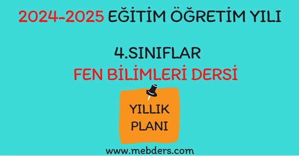 2024-2025 Eğitim Öğretim Yılı 4. Sınıf Fen Bilimleri Dersi Yıllık Planı( Meb Yayınları)