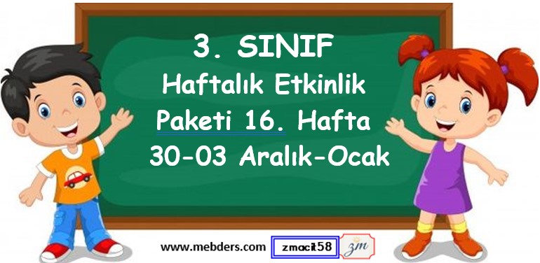 3. Sınıf 16. Hafta Etkinlik Paketi (30 - 03 Aralık-Ocak)