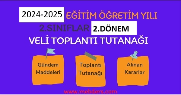 2024-2025  Eğitim Öğretim Yılı 2.Sınıflar 2.Dönem Veli Toplantı Tutanağı