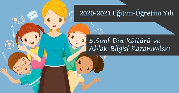 2020-2021 Yılı 5.Sınıf Din Kültürü ve Ahlak Bilgisi Kazanımları ve Açıklamaları