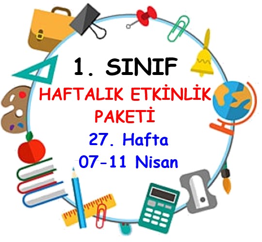 1. Sınıf 27. Hafta Etkinlik Paketi (07 - 11 Nisan / 2025)