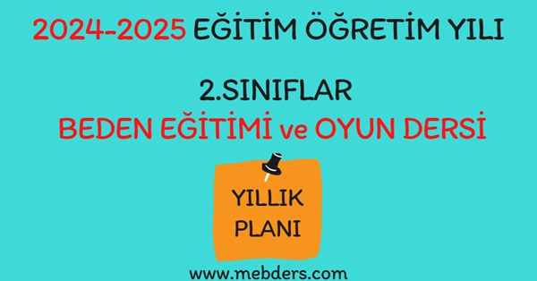 2024-2025 Eğitim Öğretim Yılı 2.Sınıf Beden Eğitimi ve Oyun Dersi Yıllık Planı