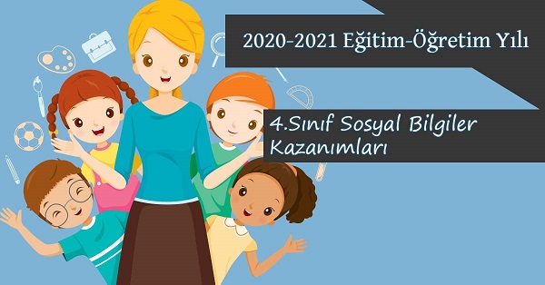 2020-2021 Yılı 4.Sınıf Sosyal Bilgiler Kazanımları ve Açıklamaları