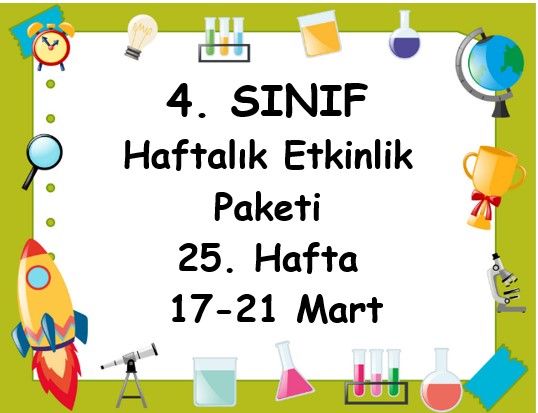 4. Sınıf 25. Hafta Etkinlik Paketi (17 - 21 Mart / 2025)