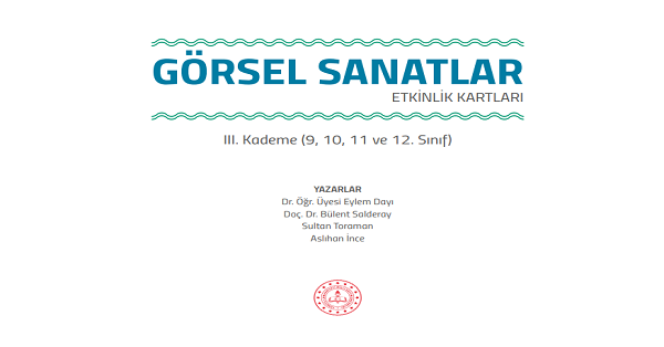 11. Sınıf Görsel Sanatlar Etkinlik Kartları III. Kademe Öğretmen Kitabı-MEB