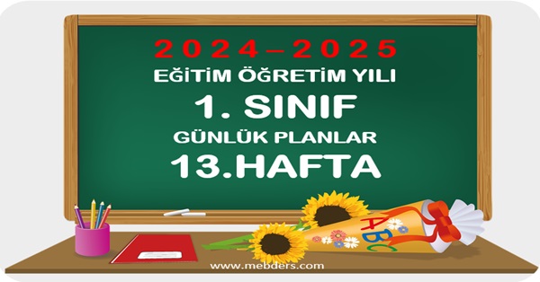 2024-2025 Eğitim Öğretim Yılı 1.Sınıf Günlük Planları 13.Hafta