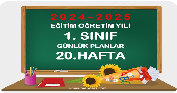 2024-2025 Eğitim Öğretim Yılı 1.Sınıf Günlük Planları 20.Hafta