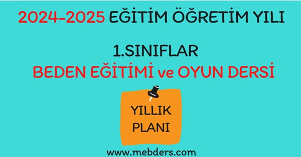 2024-2025 Eğitim Öğretim Yılı 1.Sınıf Beden Eğitimi ve Oyun Dersi Yıllık Planı