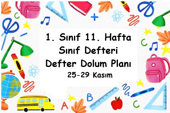 2024-2025 Eğitim Öğretim Yılı 1. Sınıf 11. Hafta (25- 29 Kasım ) Defter Dolum Planı (Türkçe MEB)