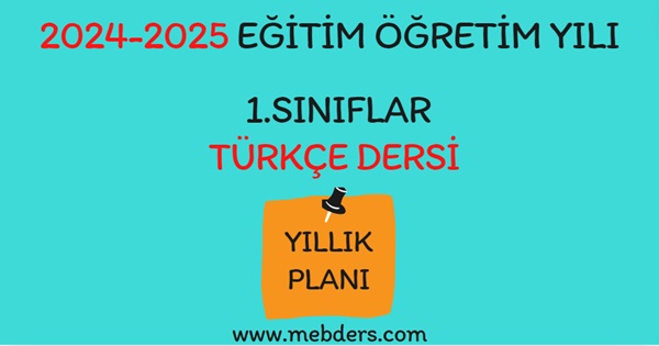 2024-2025 Eğitim Öğretim Yılı 1. Sınıf Türkçe Dersi Yıllık Planı (MEB - Maarif Programa Göre)