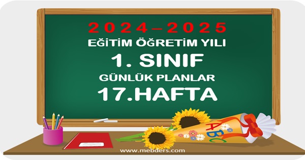 2024-2025 Eğitim Öğretim Yılı 1.Sınıf Günlük Planları 17.Hafta