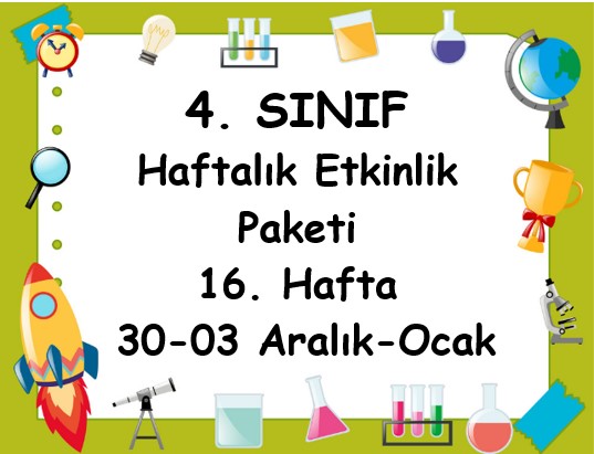 4. Sınıf 16. Hafta Etkinlik Paketi (30 - 03 Aralık-Ocak)