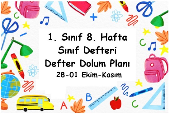 2024-2025 Eğitim Öğretim Yılı 1. Sınıf 8. Hafta (28- 01 Kasım ) Defter Dolum Planı (Türkçe MEB)