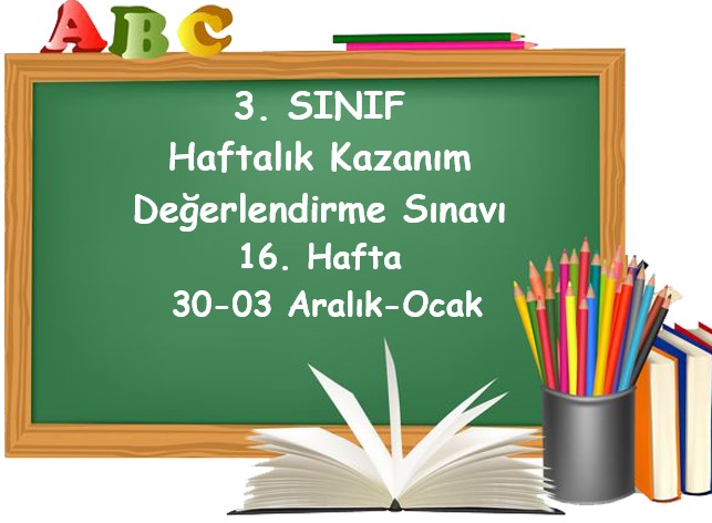 3. Sınıf Haftalık Kazanım Değerlendirme Testi 16. Hafta (30 - 03 Aralık-Ocak)