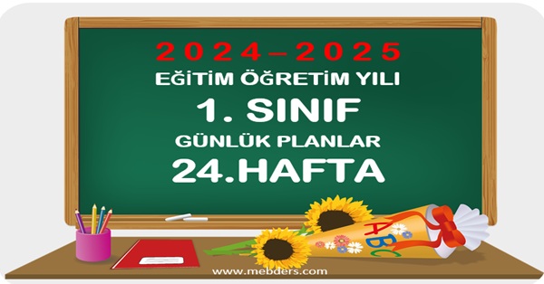 2024-2025 Eğitim Öğretim Yılı 1.Sınıf Günlük Planları 24.Hafta