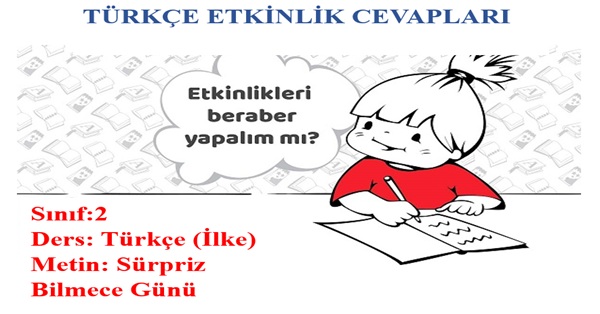 2.Sınıf Türkçe İlke Yayınları Sürpriz Bilmece Günü Metni Etkinlik Cevapları