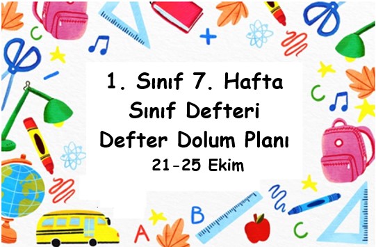 2024-2025 Eğitim Öğretim Yılı 1. Sınıf 7. Hafta (21- 25 Ekim ) Defter Dolum Planı (Türkçe MEB)